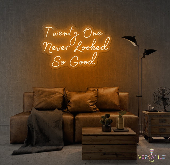 Twenty One Never Looked So Good Birthday Neon Sign