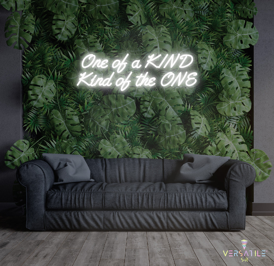 ONE of KIND, Kind of the ONE Neon Sign