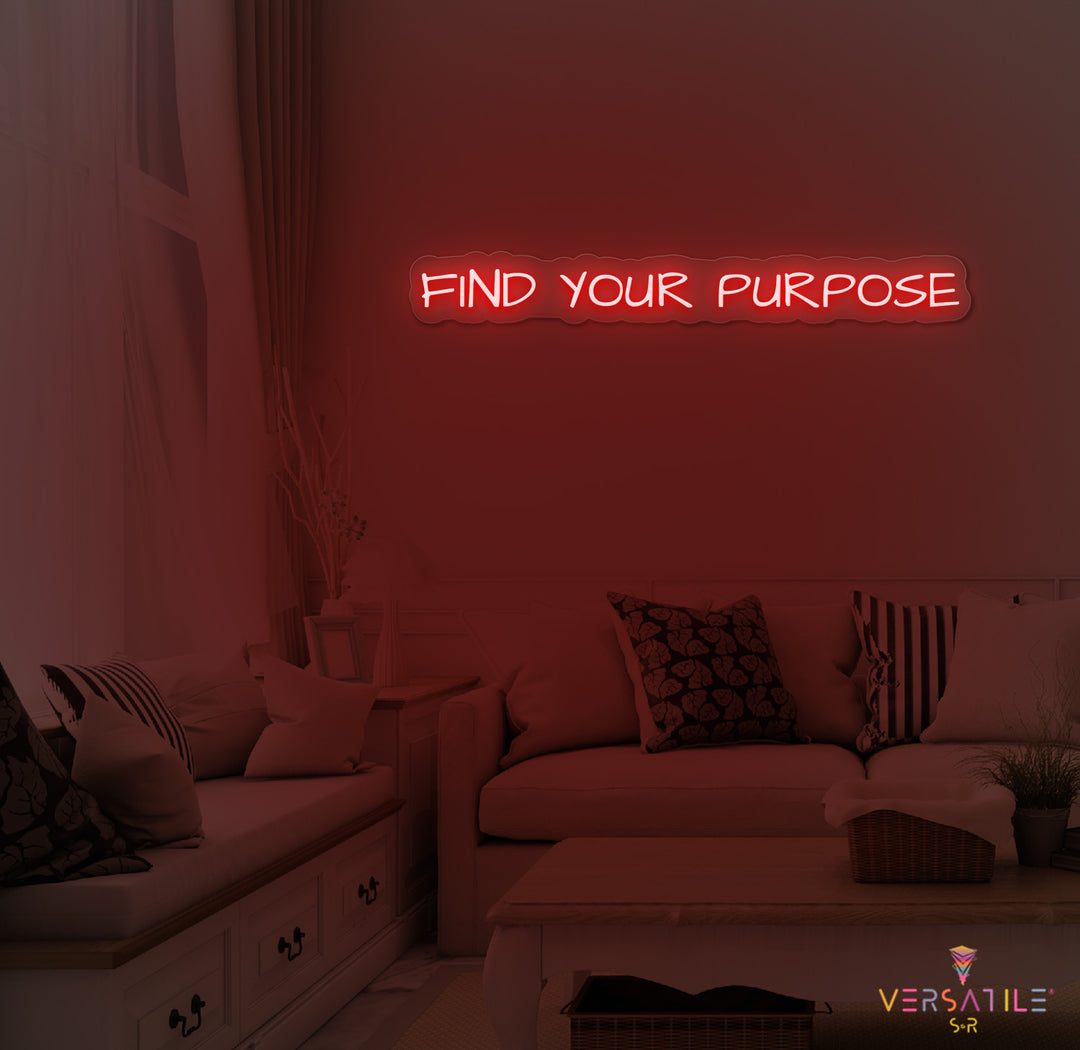 Find Your Purpose Neon Sign