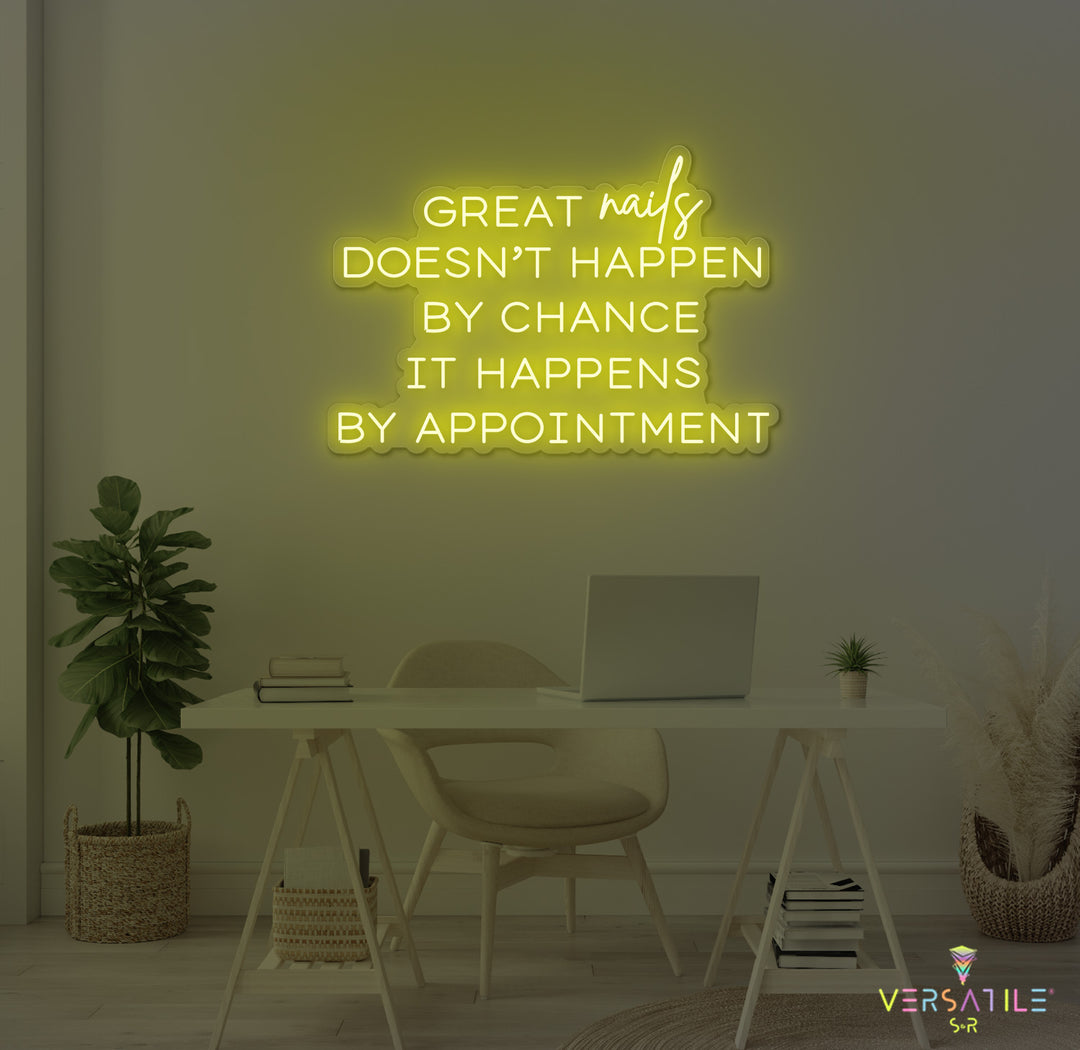 Great Nails Doesn't Happen By Chance It Happens By Appointment Neon Sign