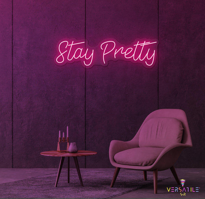 Stay Pretty Neon Sign