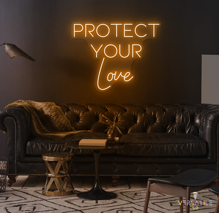 Protect Your Love Neon Sign