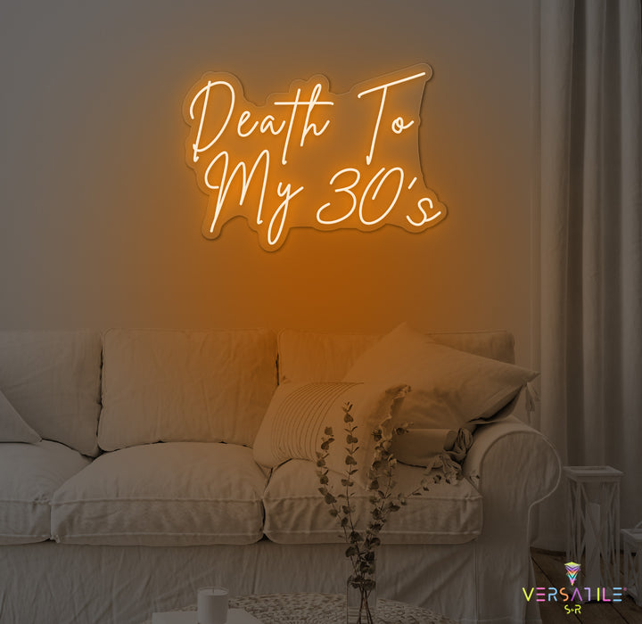 Death To My 30's Birthday Neon Sign