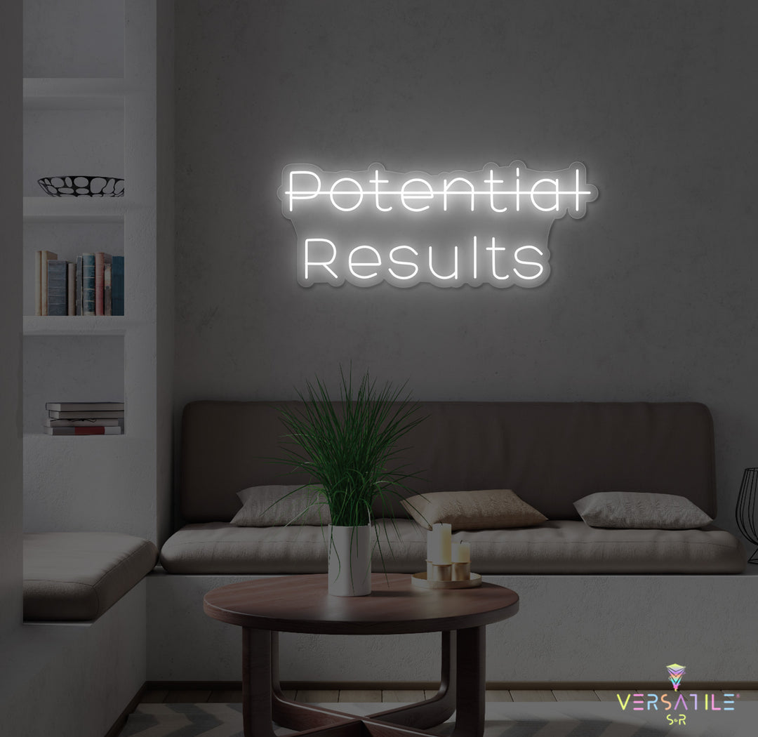 Potential, Results Neon Sign