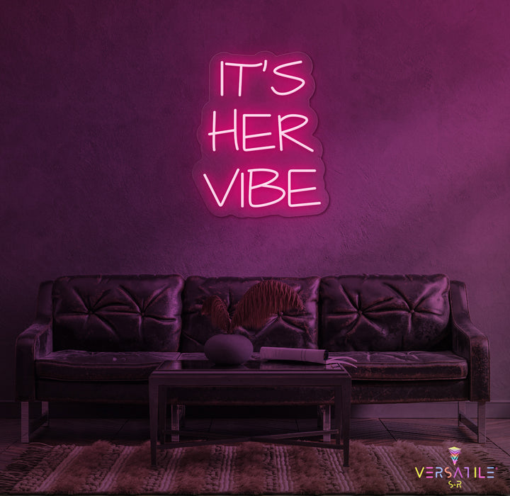 It's Her Vibe Neon Sign