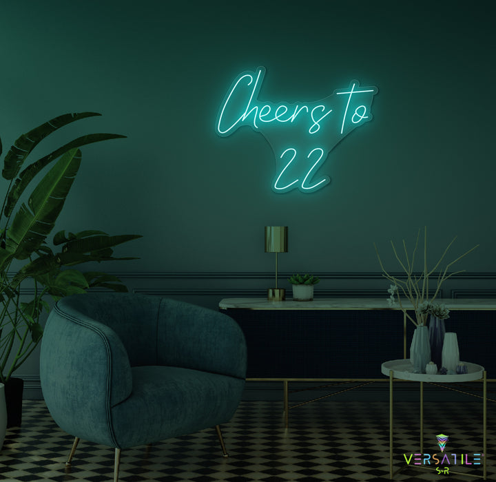 Cheers to 22 Neon Sign