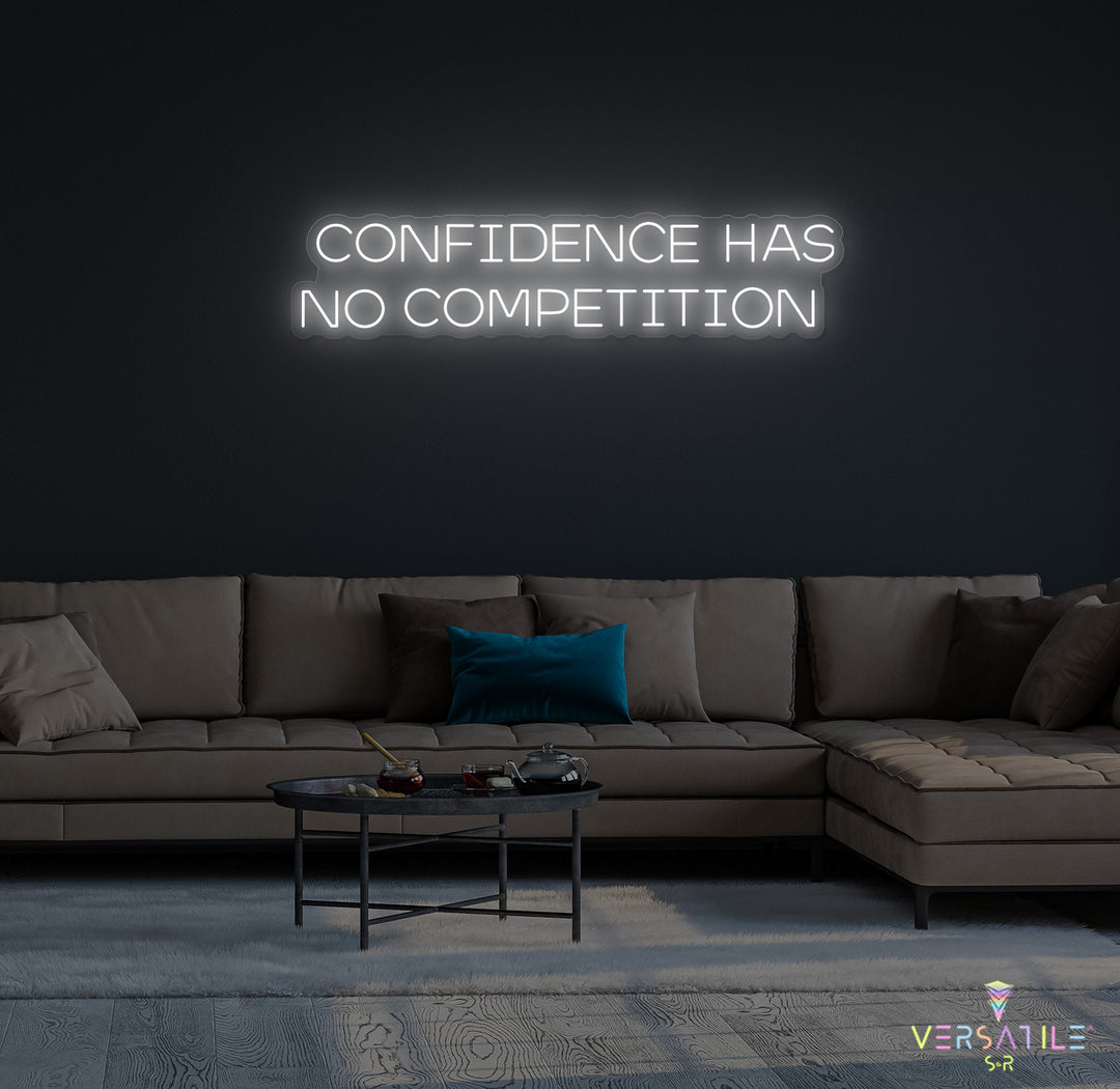 Confidence Has No Competition Neon Sign