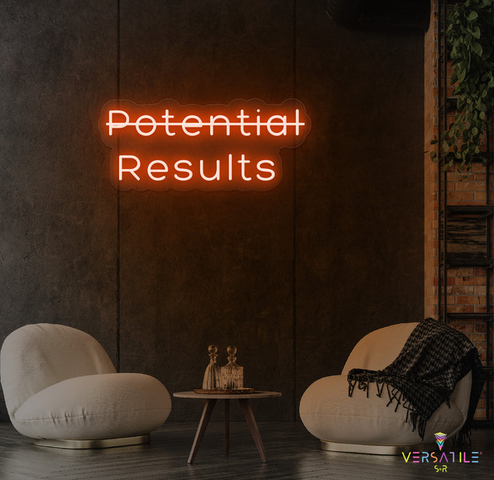 Potential, Results Neon Sign