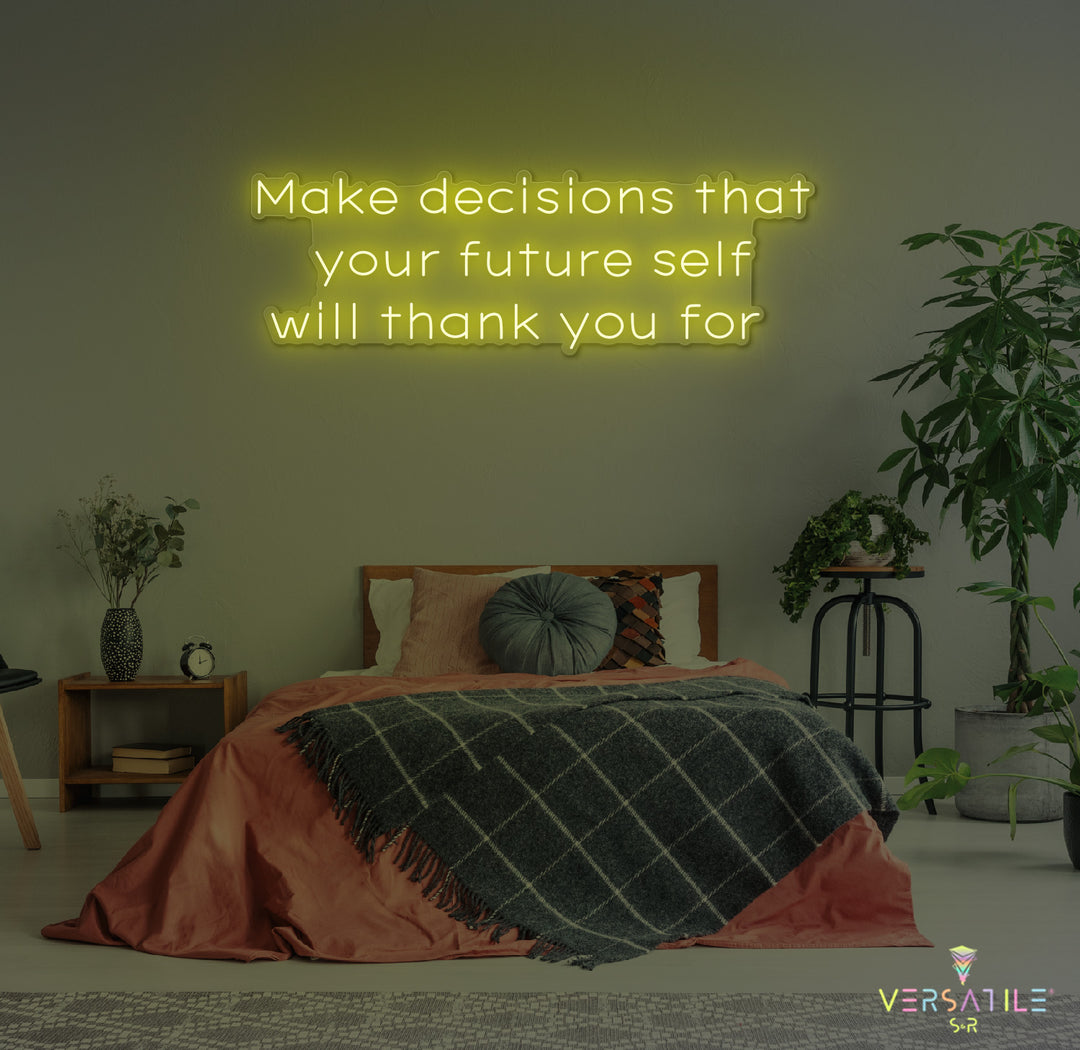 Make Decision That Your Future Self Neon Sign