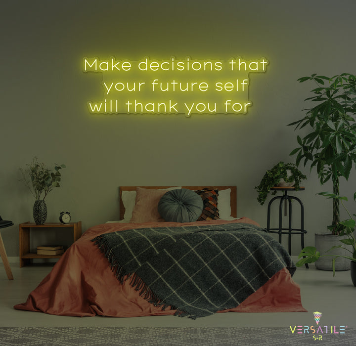 Make Decision That Your Future Self Neon Sign