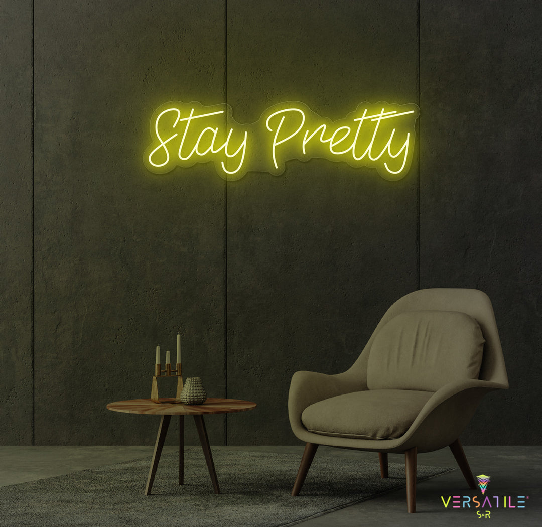 Stay Pretty Neon Sign