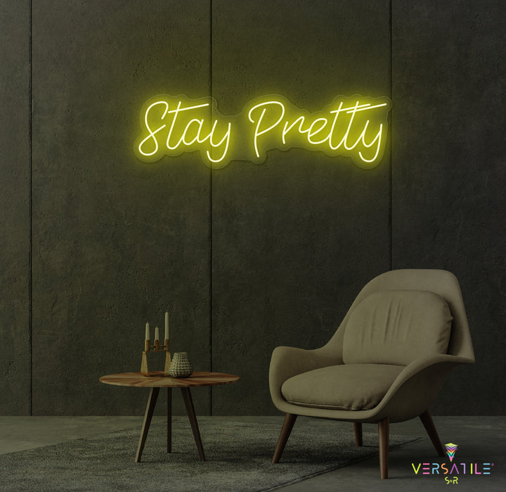 Stay Pretty Neon Sign