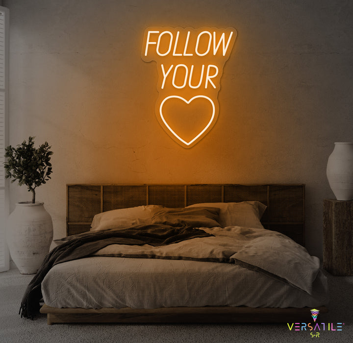 Follow You Heart Neon Sign