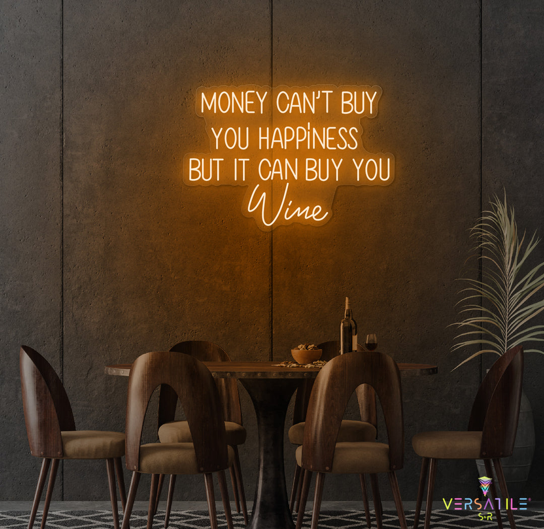 Money Cant Buy Everything, But It Can Buy You Wine Neon Sign