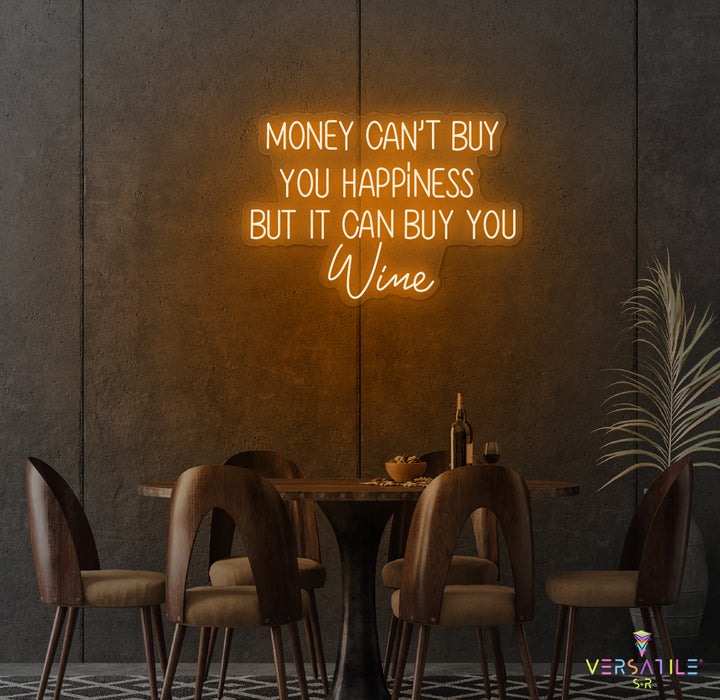 Money Cant Buy Everything, But It Can Buy You Wine Neon Sign