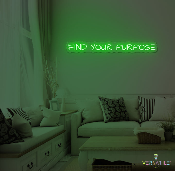 Find Your Purpose Neon Sign
