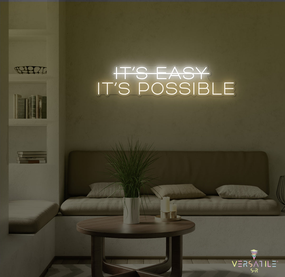 It's Easy, It's Possbile Neon Sign