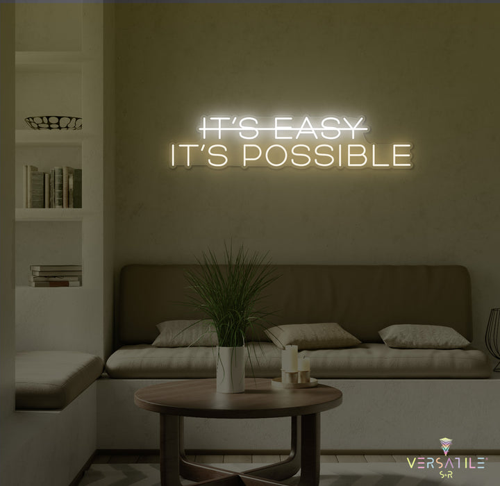 It's Easy, It's Possbile Neon Sign
