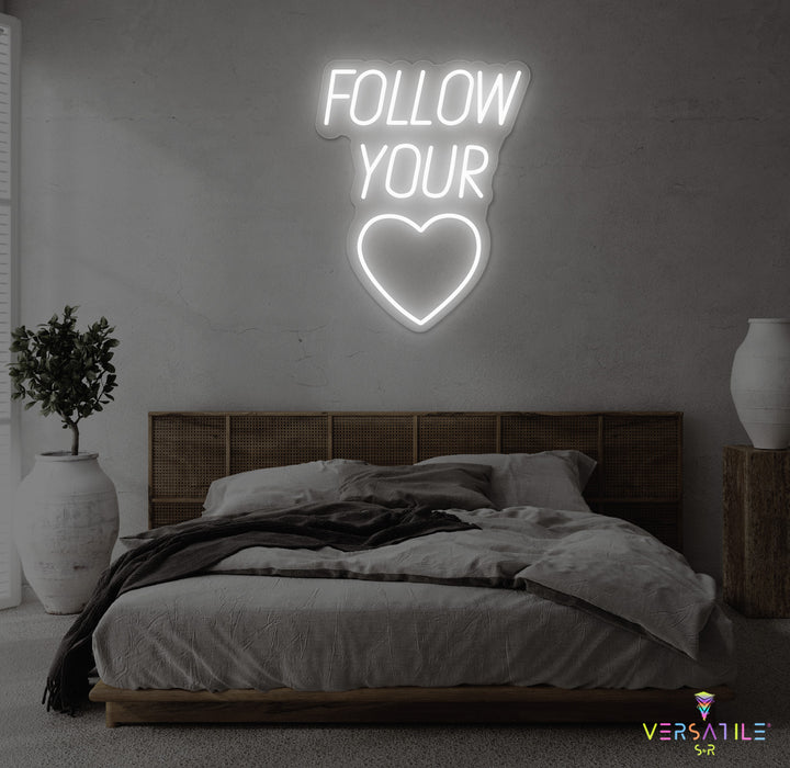 Follow You Heart Neon Sign