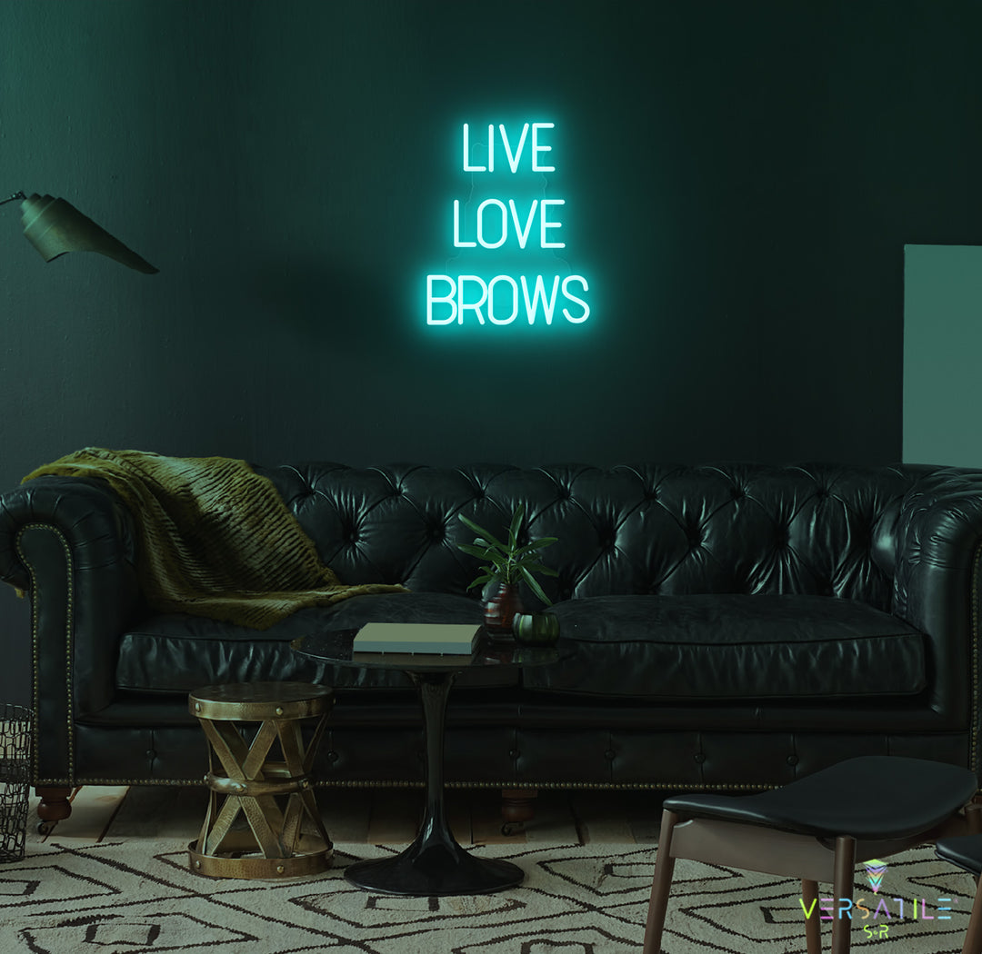 Live Love Brows Neon Sign