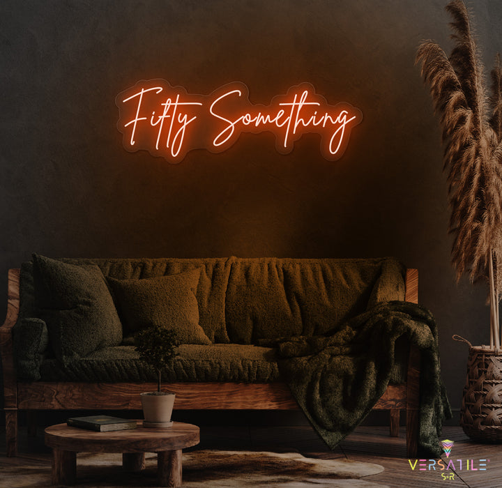 Fifty Something Birthday Neon Sign