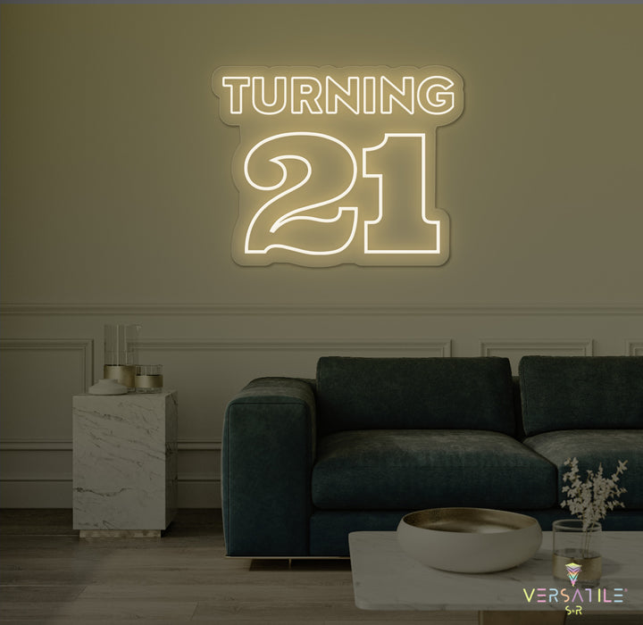 Turning 21 Birthday Neon Sign