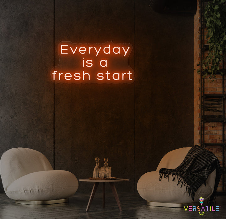 Everyday Is A Fresh Start Neon Sign