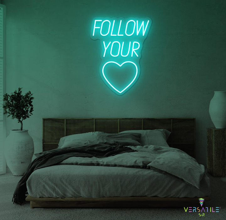 Follow You Heart Neon Sign