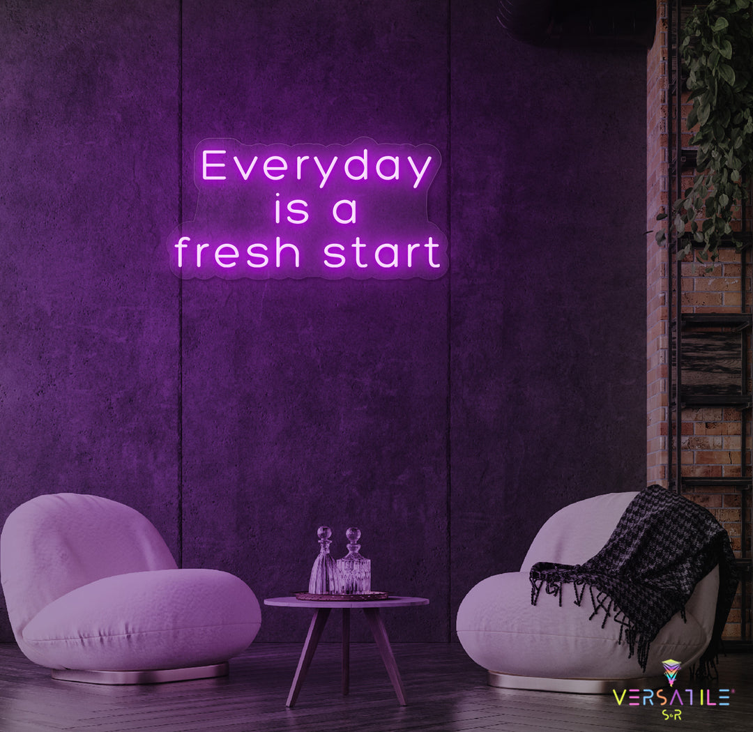 Everyday Is A Fresh Start Neon Sign
