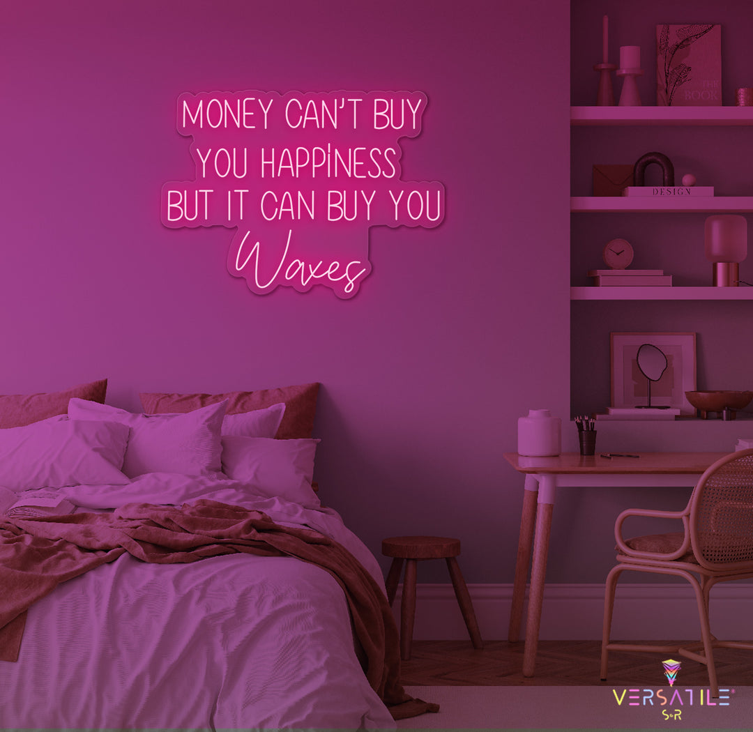 Money Cant Buy Everything, But It Can Buy You Waxes Neon Sign