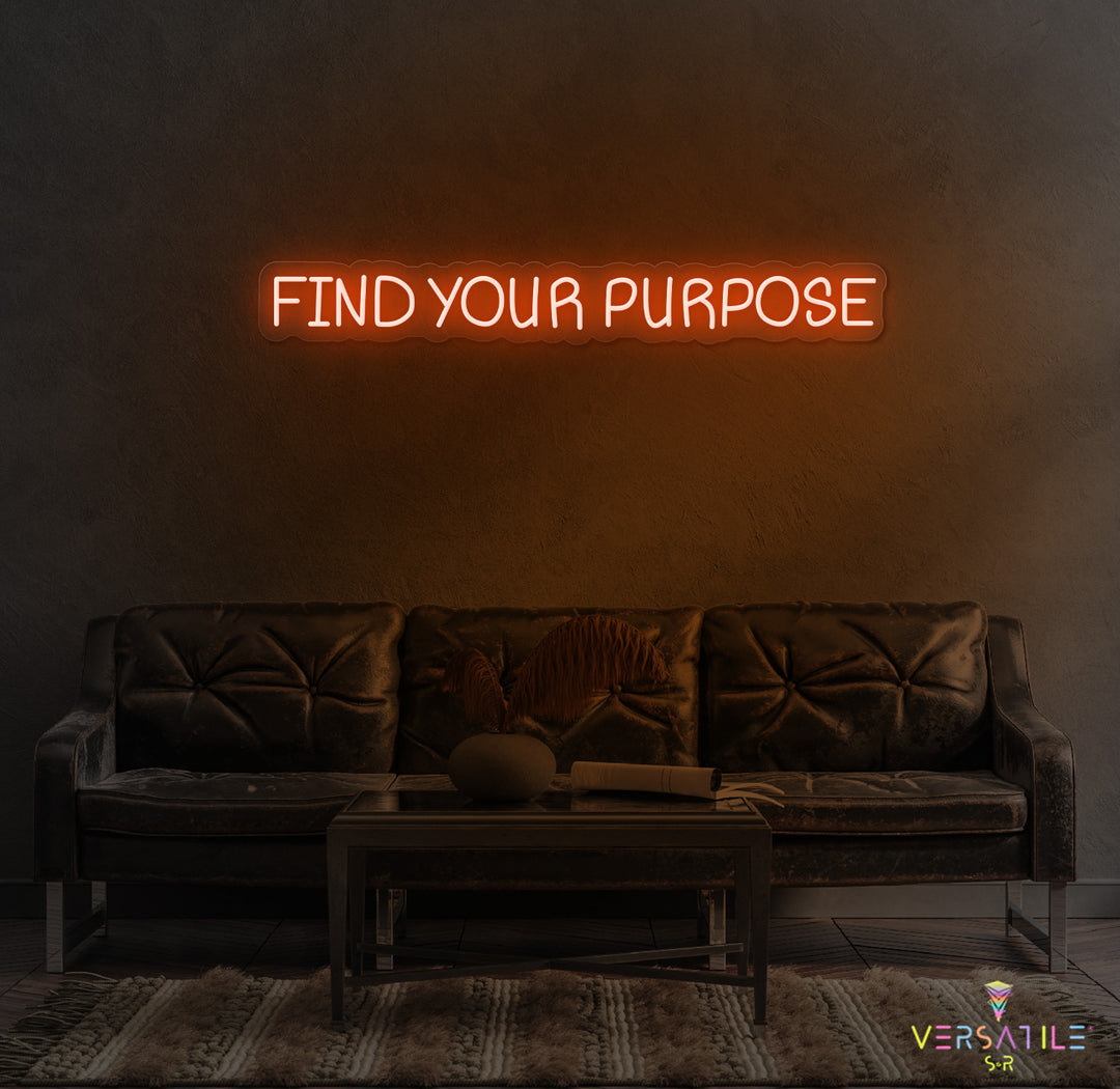 Find Your Purpose Neon Sign