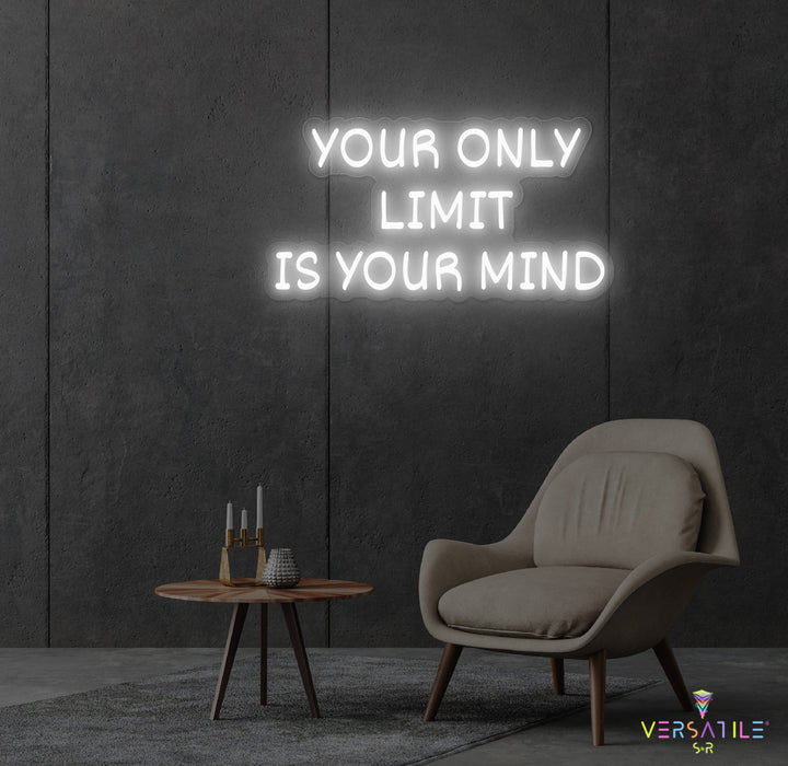 Your Only Limit Is Your Mind Neon Sign