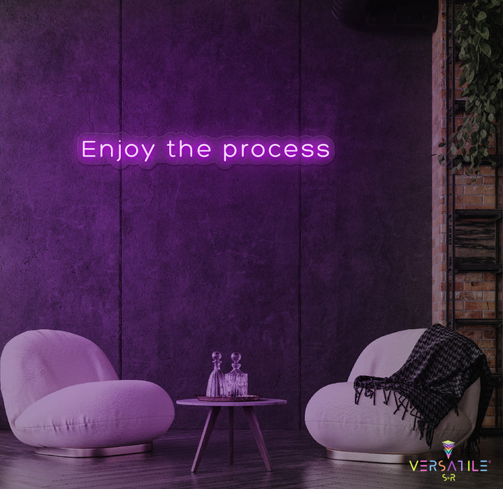 Enjoy The Process Neon Sign