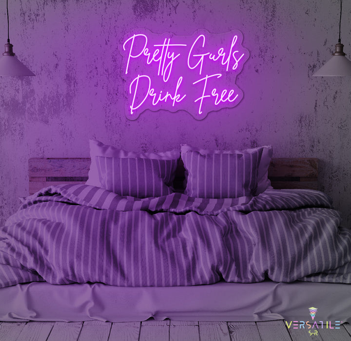 Pretty Gurls Drink Free Neon Sign