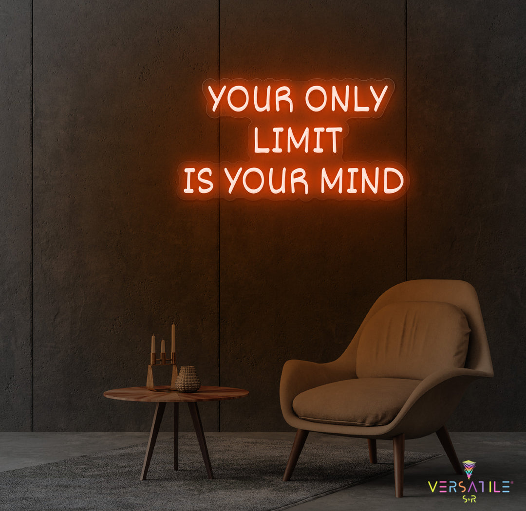 Your Only Limit Is Your Mind Neon Sign