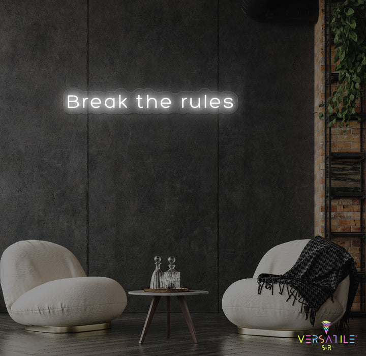 Break The Rules Neon Sign