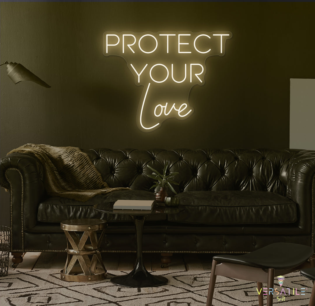 Protect Your Love Neon Sign