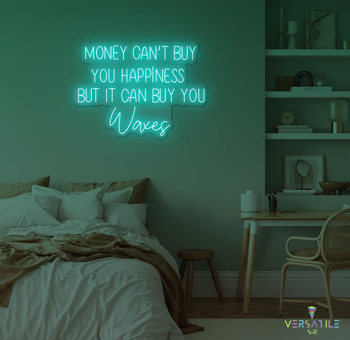 Money Cant Buy Everything, But It Can Buy You Waxes Neon Sign