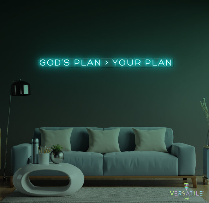GOD’s plan > Your plan Neon Sign