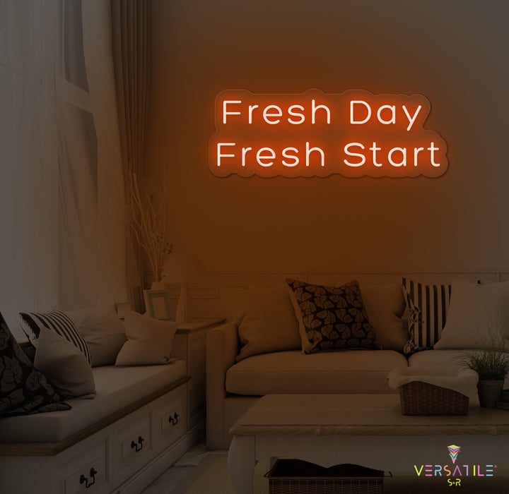 Fresh Day Fresh Start Neon Sign