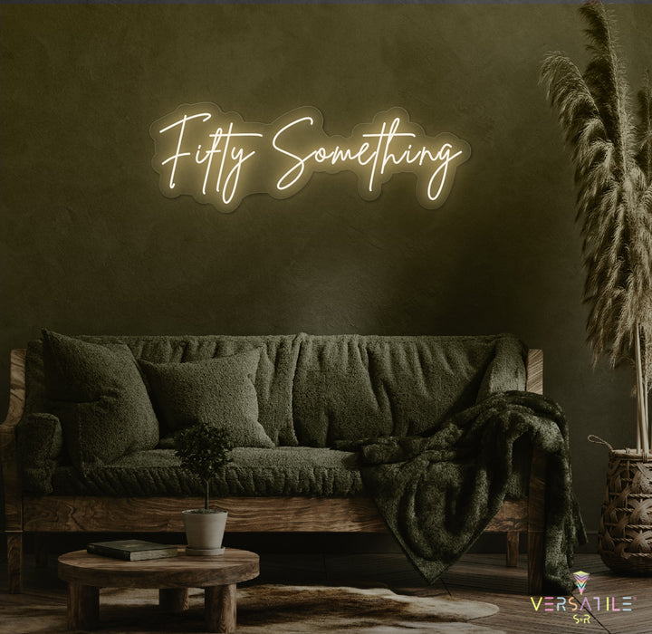 Fifty Something Birthday Neon Sign