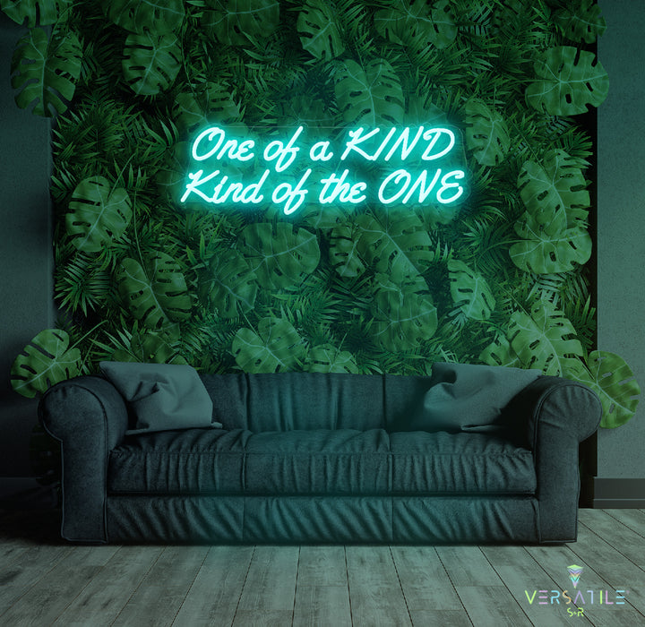 ONE of KIND, Kind of the ONE Neon Sign