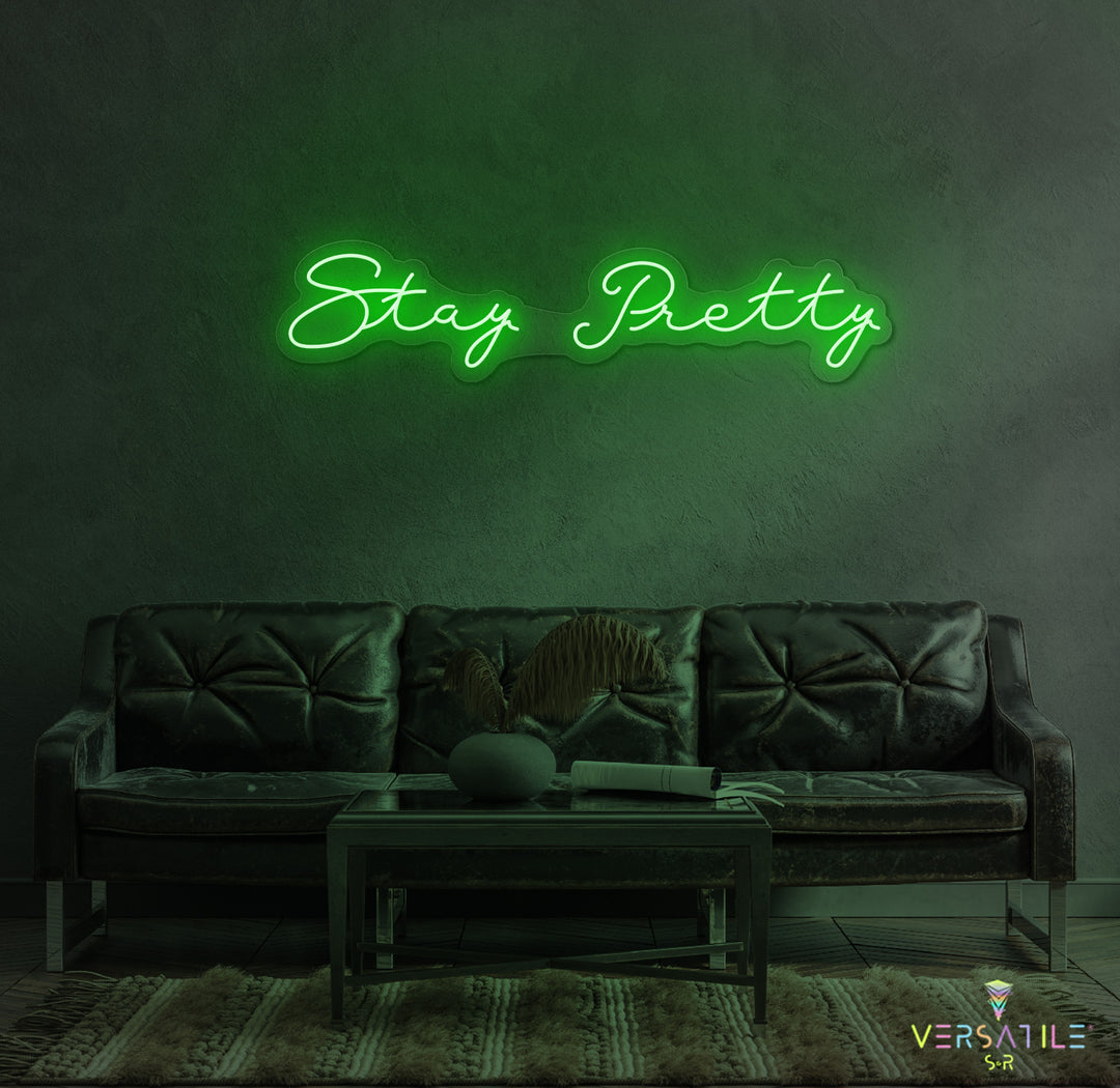 Stay Pretty Neon Sign