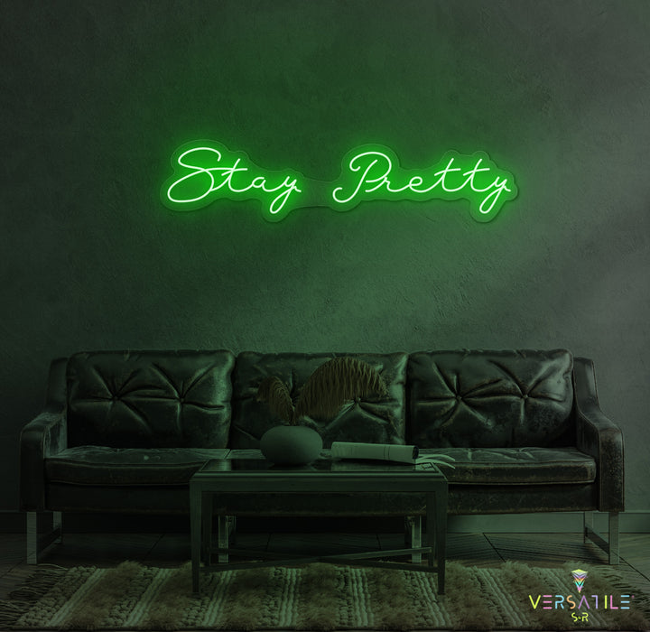 Stay Pretty Neon Sign