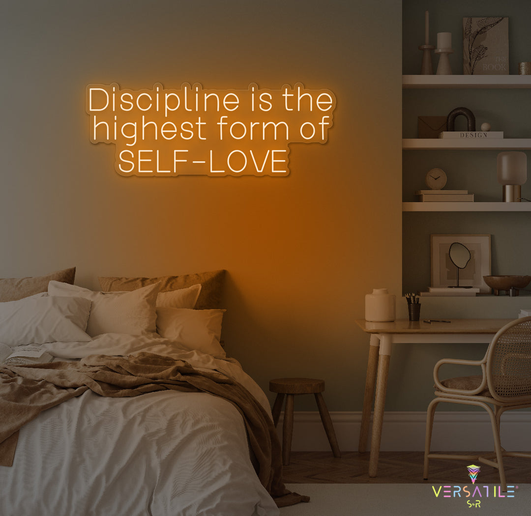 Discipline Is The Highest Form Of Self-Love Neon Sign