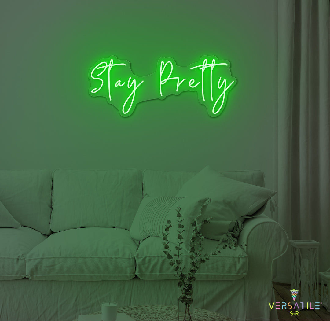 Stay Pretty Neon Sign
