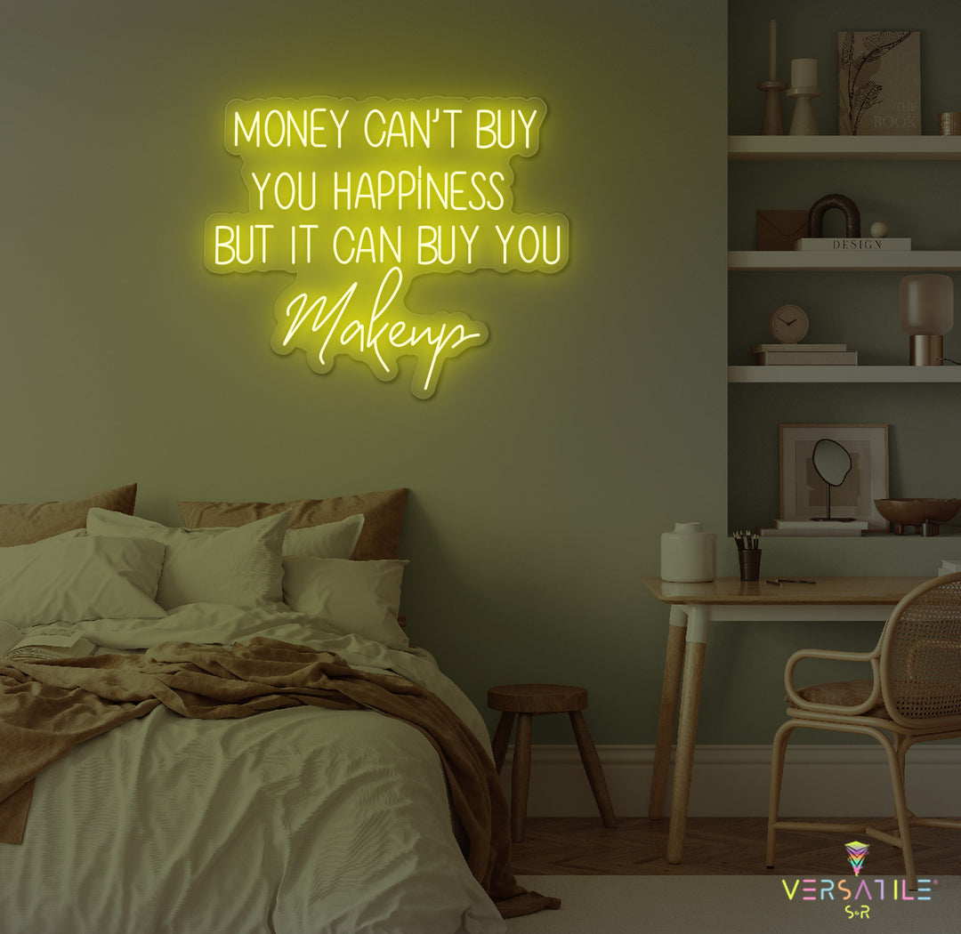 Money Cant Buy Everything, But It Can Buy You Makeup Neon Sign