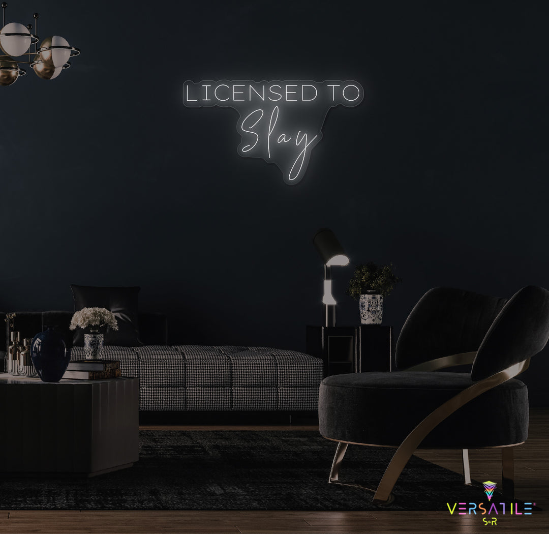 Licensed To Slay Neon Sign
