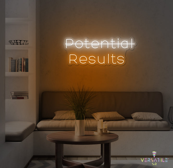 Potential, Results Neon Sign