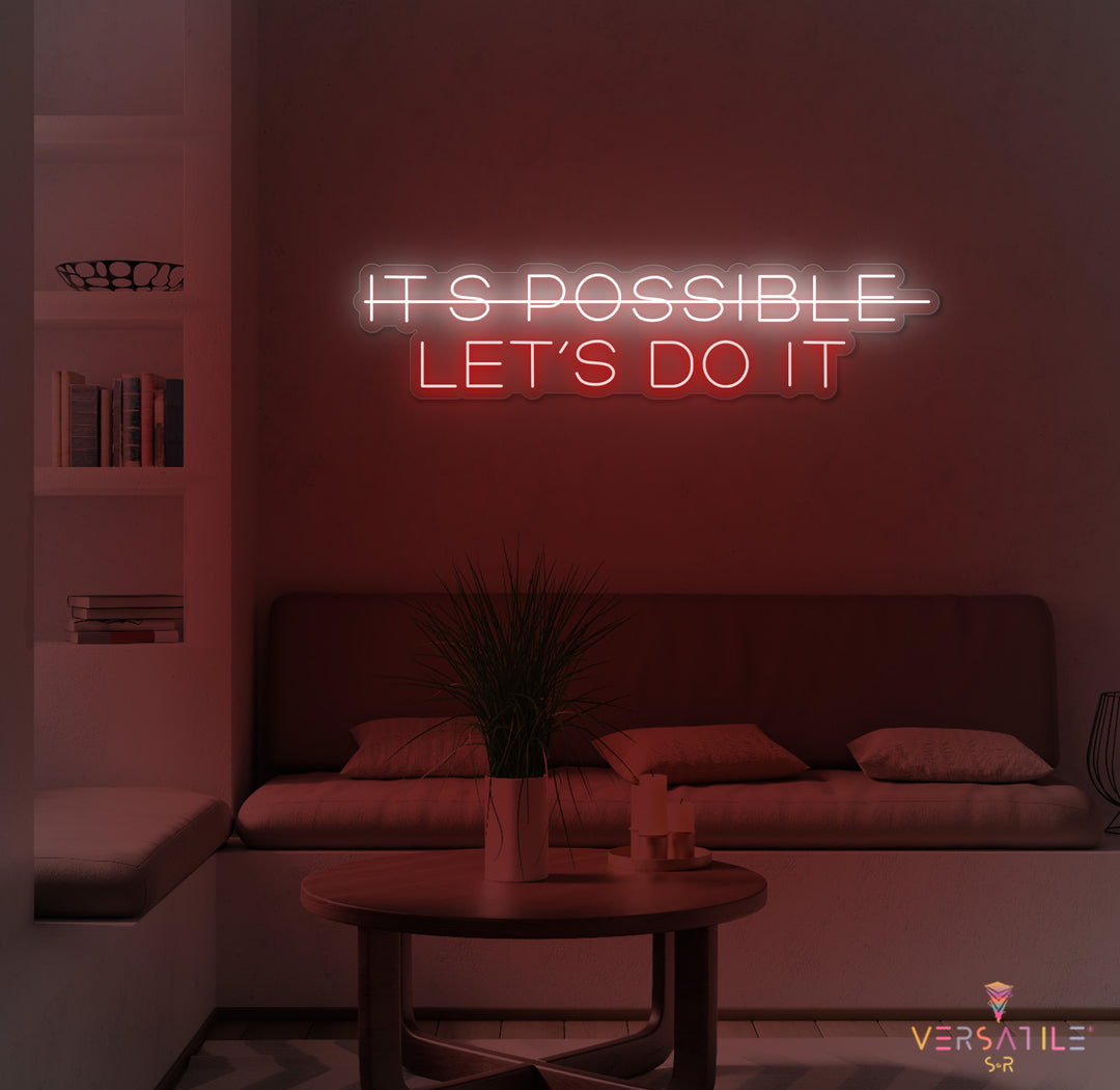 It's Possbile, Let's Do It Neon Sign